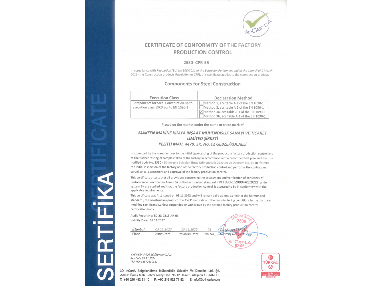 Our CE 2530-CPR-56 certification demonstrates that our products are manufactured in accordance with European Union directives.