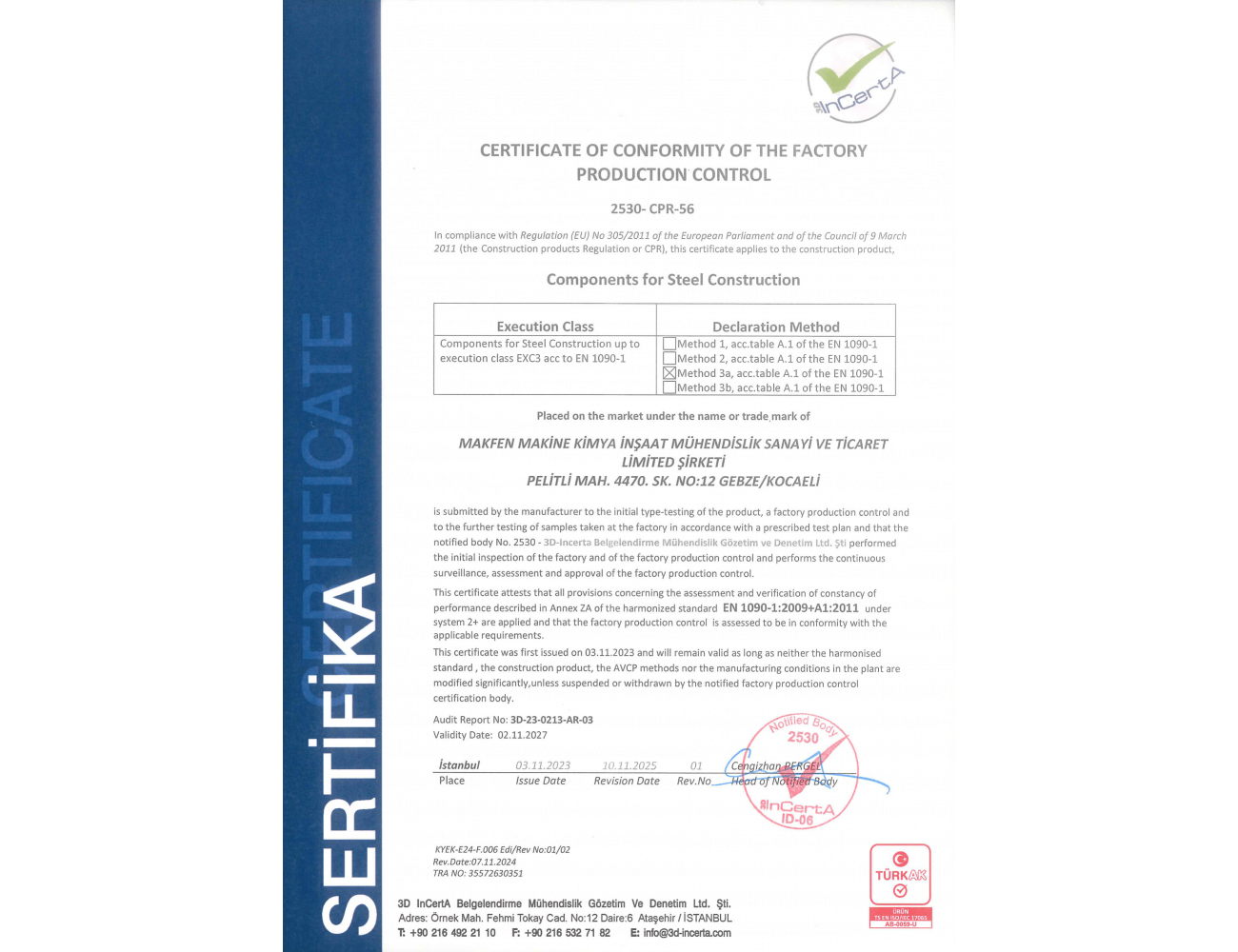 Our EN 1090 certification certifies that Makfen complies with European standards in the production of steel and aluminum structural elements.